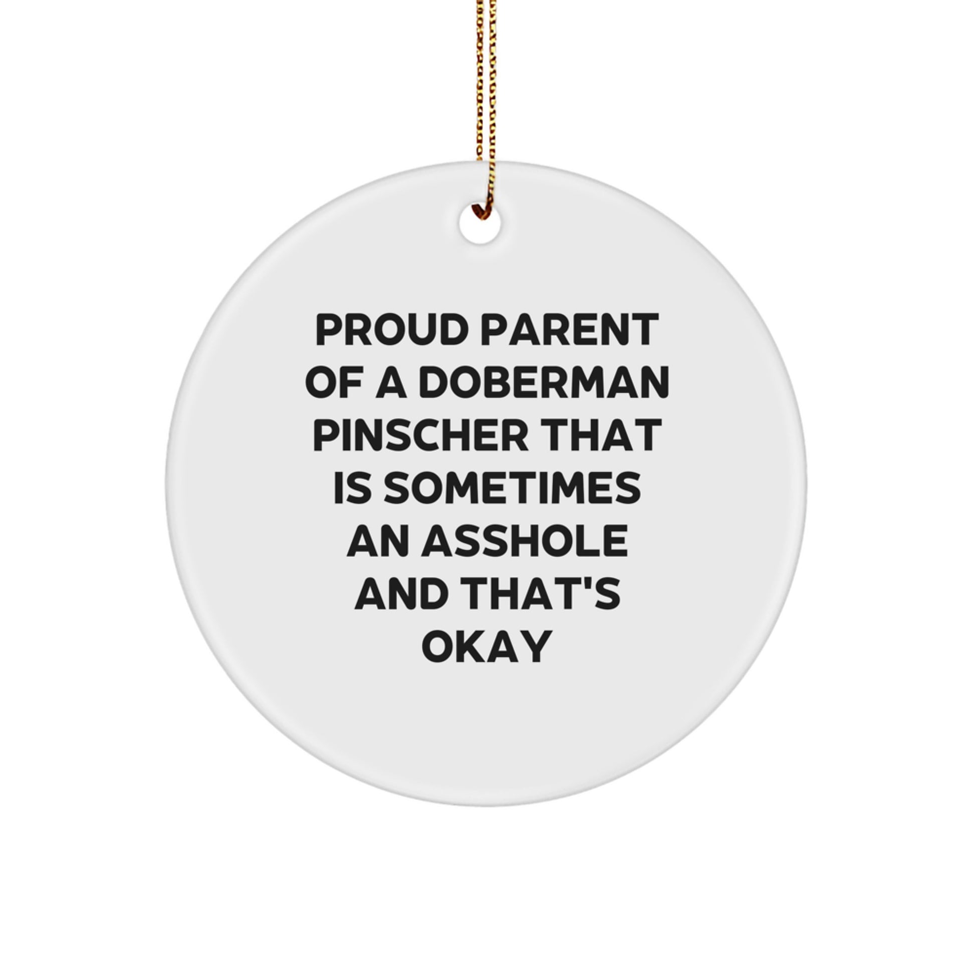 Funny Doberman Pinscher Dog Gifts for Men from Friends, Unique Christmas Unique Circle Ornaments, Proud Parent Quote, White Color, Circle Shaped - Image 1
