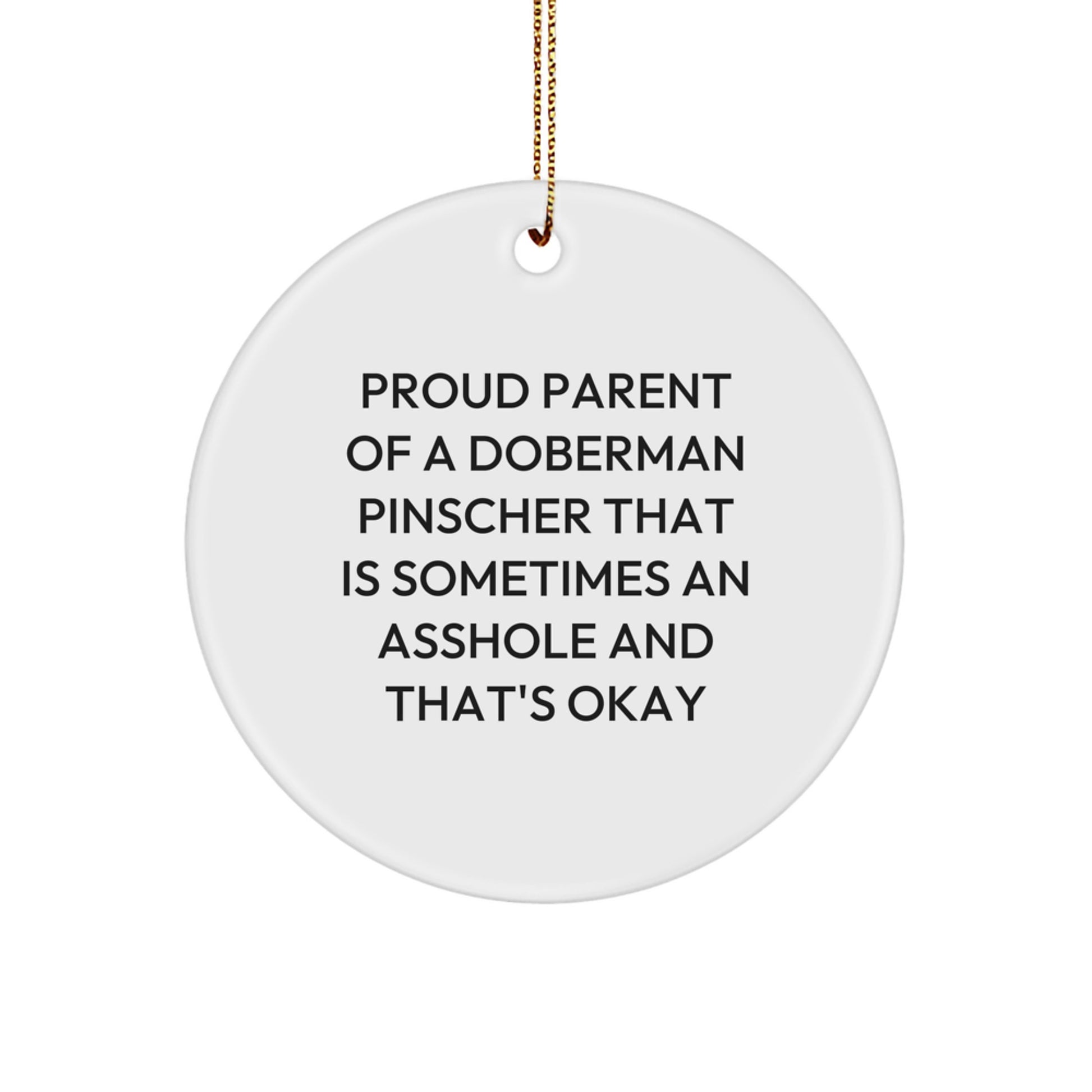 Funny Doberman Pinscher Dog Gifts, Christmas Memorable Presents for Doberman Lover, Proud Parent Quote Circle Ornament - Image 1