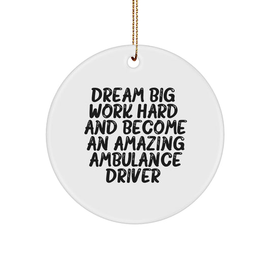 Ambulance Driver Gifts from Friends and Family, Inspirational Quote Circle Ornament, Funny Motivational Present for Ambulance Driver, Christmas Unique Gifts - Image 1