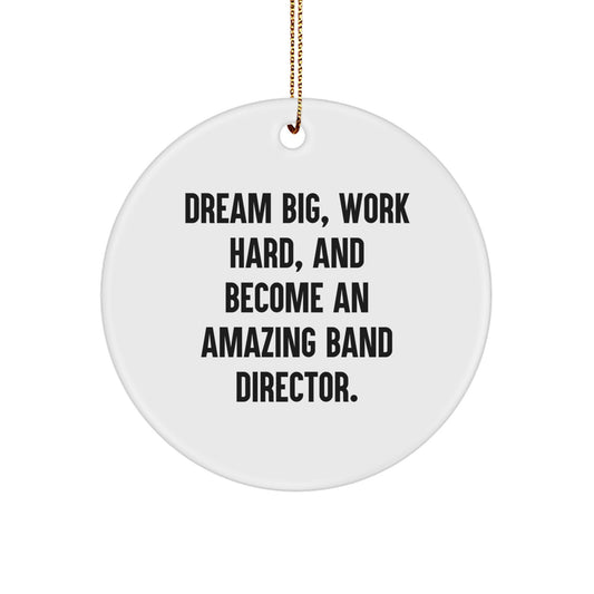 Inspirational Band Director Christmas Unique Gifts from Family - Work Hard, Dream Big Circle Ornament for Men, Women, Friends, Coworkers, and Family Members - Image 1