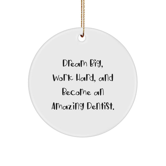 Inspirational Gifts from Friends for Amazing Dentist Christmas Unique Ornaments with Funny Quote - 'Dream Big, Work Hard, And Become An Amazing Dentist.' - Image 1