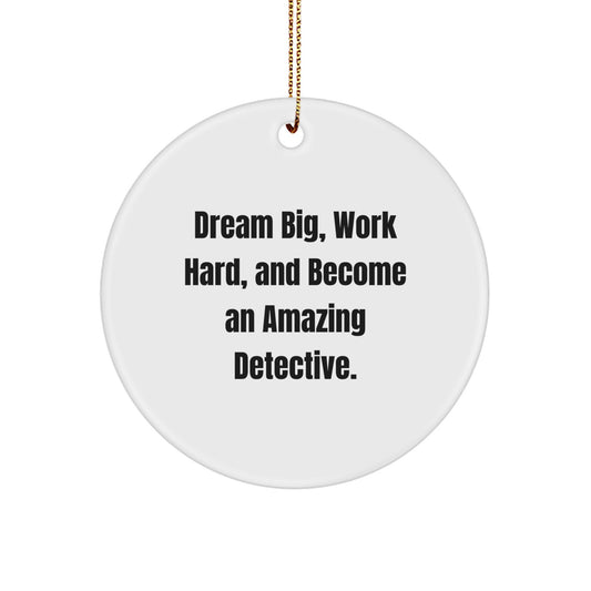 Detective Gifts from Friends - Funny Quote Circle Ornament for Men, Women, or Family - White, 2.75" Tall, 0.5 oz, MDF Material, Sublimation Printing, Christmas Unique Gifts - Image 1