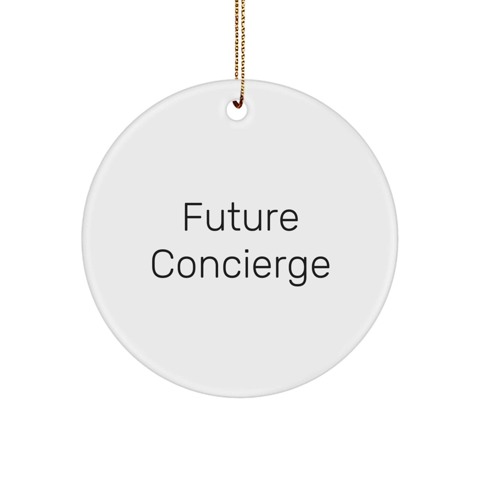 Funny Future Concierge Gifts from Friends for Concierge Men Unique Circle Ornament, Christmas Unique Circle Ornament, Funny Future Concierge Gifts for Friends - Image 1