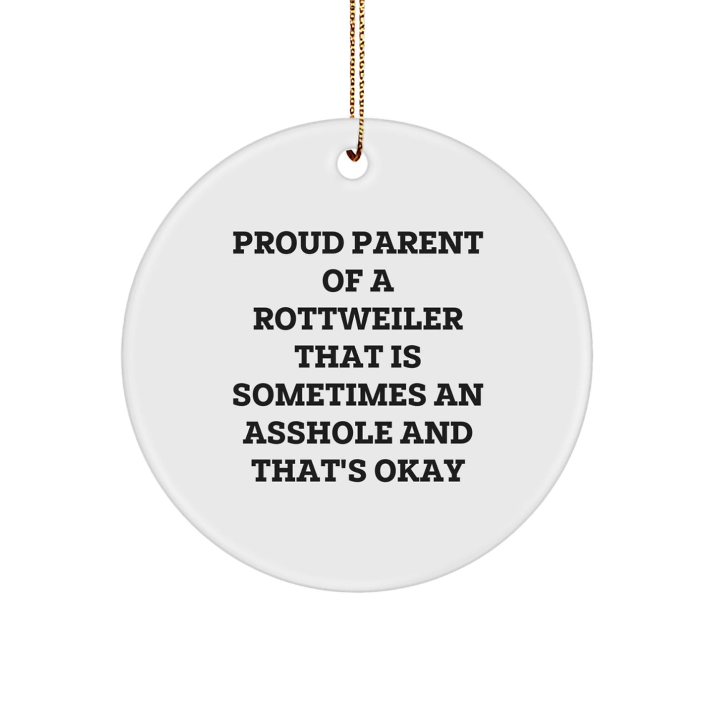 Funny Rottweiler Dog Gifts from Men to Friends for Rottweiler Enthusiasts Christmas Unique Ornaments, Circle Ornament, Proud Parent Quote - Image 1