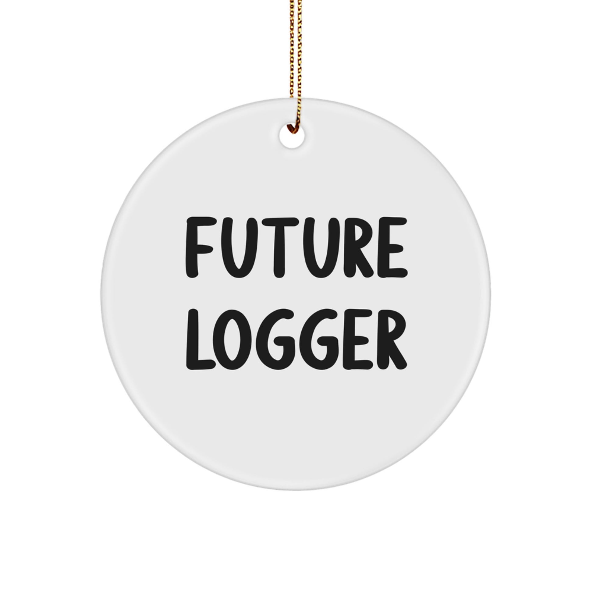 Funny Logger Gifts from Friends for Future Loggers, Circle Ornament Christmas Unique Gifts - Image 1