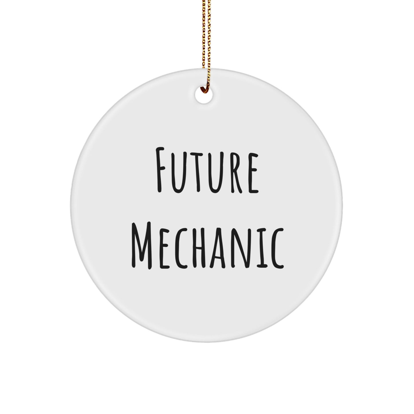 Funny Mechanic Gifts, Future Mechanic Quote, Circle Ornament for Men, Women, Friends, Coworkers, Family - 'The Future Mechanic' Christmas Ornaments - Image 1