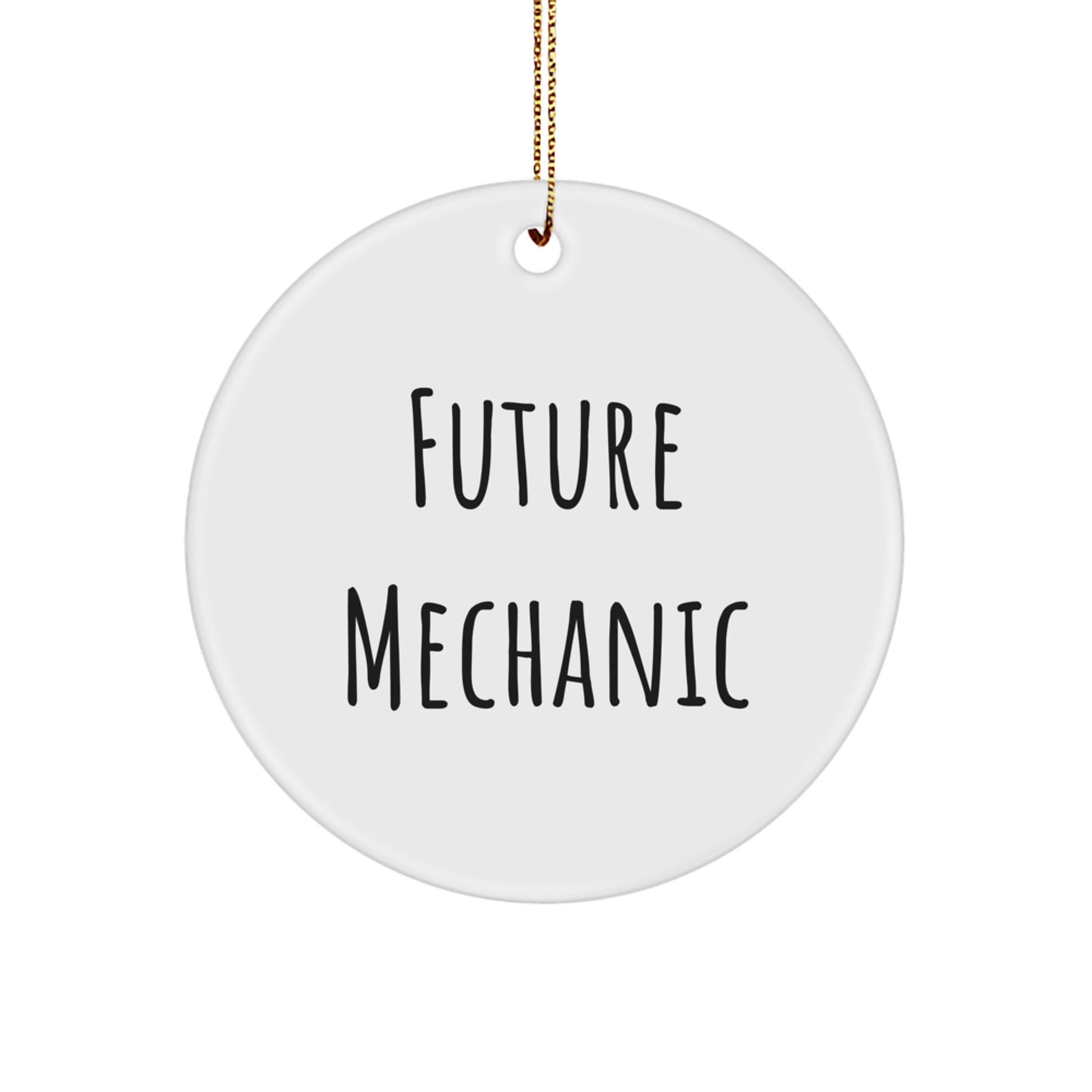 Funny Mechanic Gifts, Future Mechanic Quote, Circle Ornament for Men, Women, Friends, Coworkers, Family - 'The Future Mechanic' Christmas Ornaments - Image 1