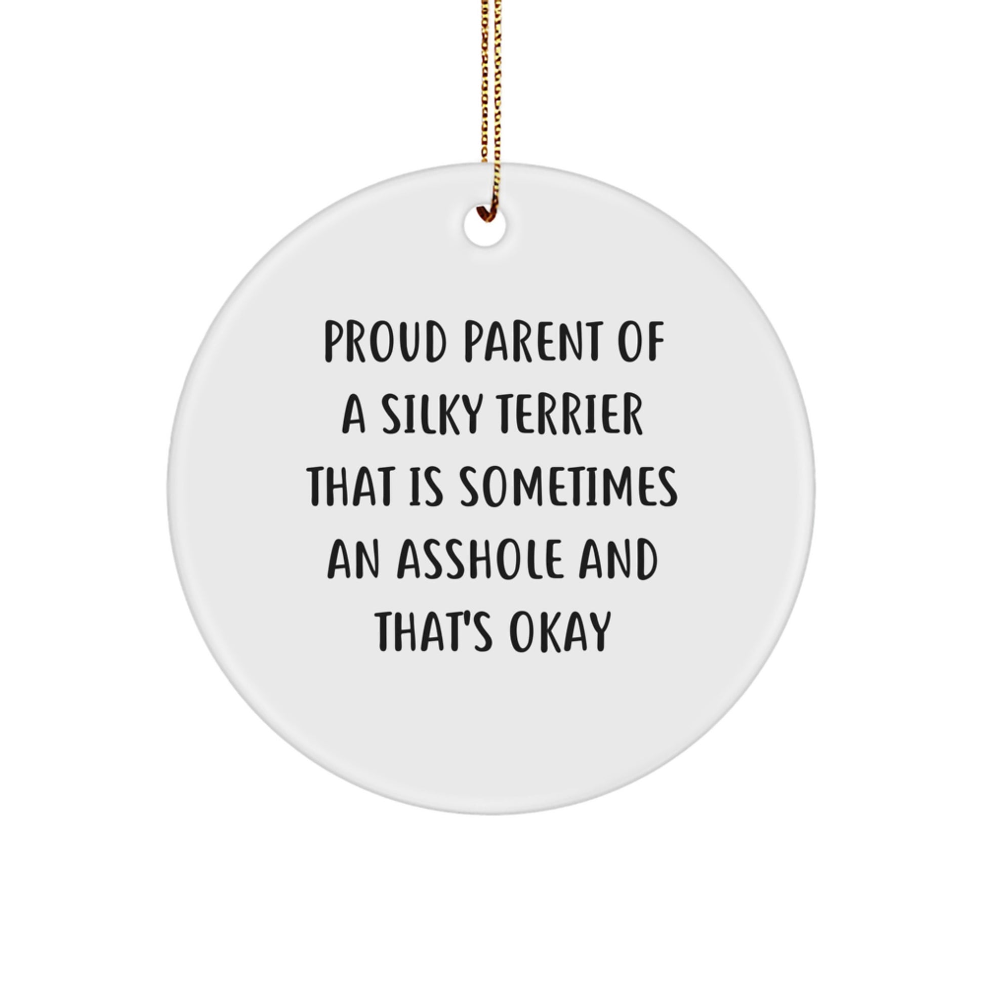 Funny Silky Terrier Dog Gifts from Friends for Christmas, Silky Terrier Lover Circle Ornament, Proud Parent Quote - Image 1
