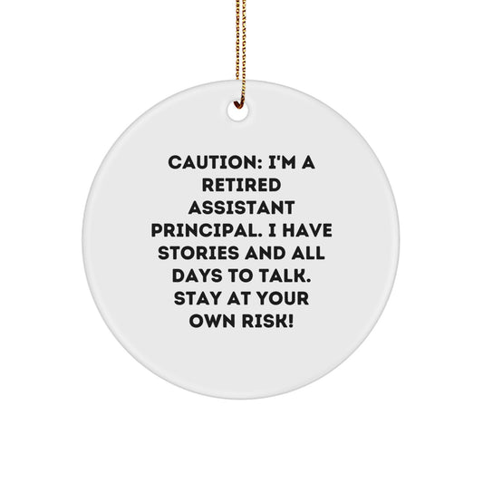 Assistant Principal Gifts from Friends for a Sassy Christmas Ornament, 'Caution: I'm A Retired Assistant Principal...' - Image 1