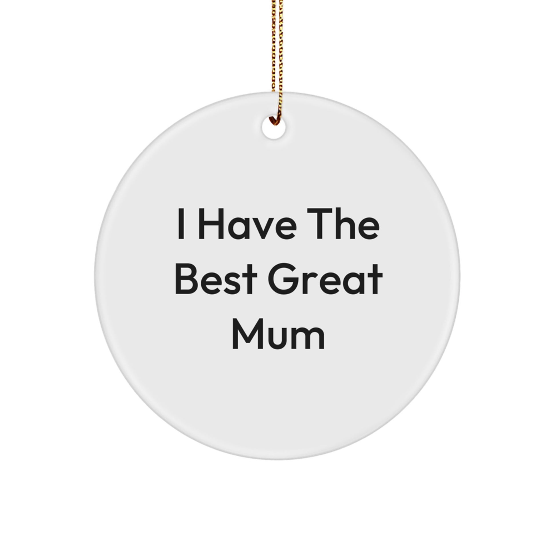Funny Mum Circle Ornament Gifts from Family for Mum - 'I Have The Best Great Mum' Unique Christmas Decorations - Image 1