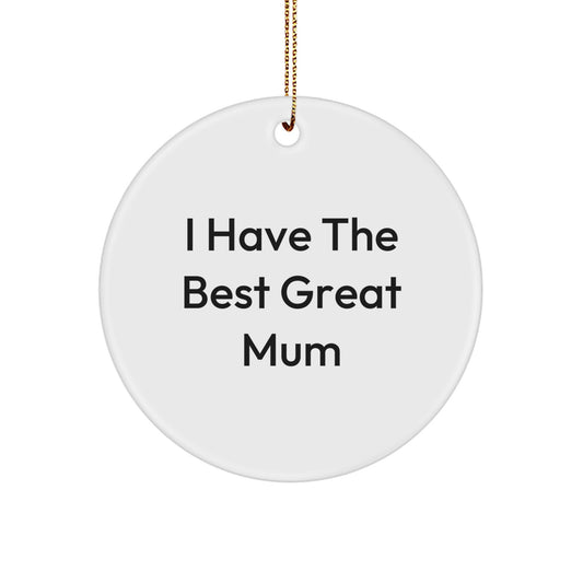 Funny Mum Circle Ornament Gifts from Family for Mum - 'I Have The Best Great Mum' Unique Christmas Decorations - Image 1
