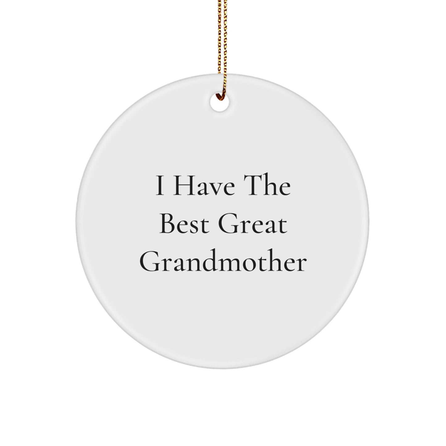 Funny Grandmother Great Gifts from Men to Grandma - Circle Ornament, I Have The Best Great Grandmother, Christmas Unique Gifts for Grandmother - Image 1