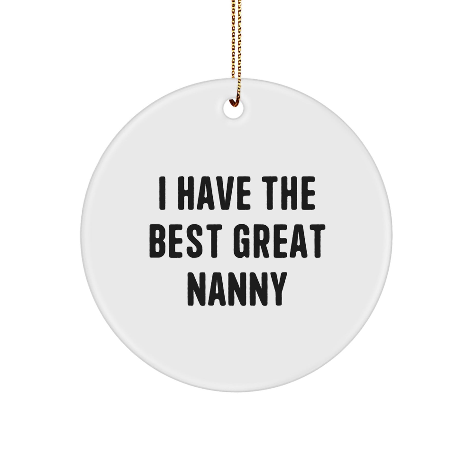 Funny Nanny Gifts from Family Members, Nanny Circle Ornaments for Christmas Unique Gifts, 'I Have The Best Great Nanny' - Image 1