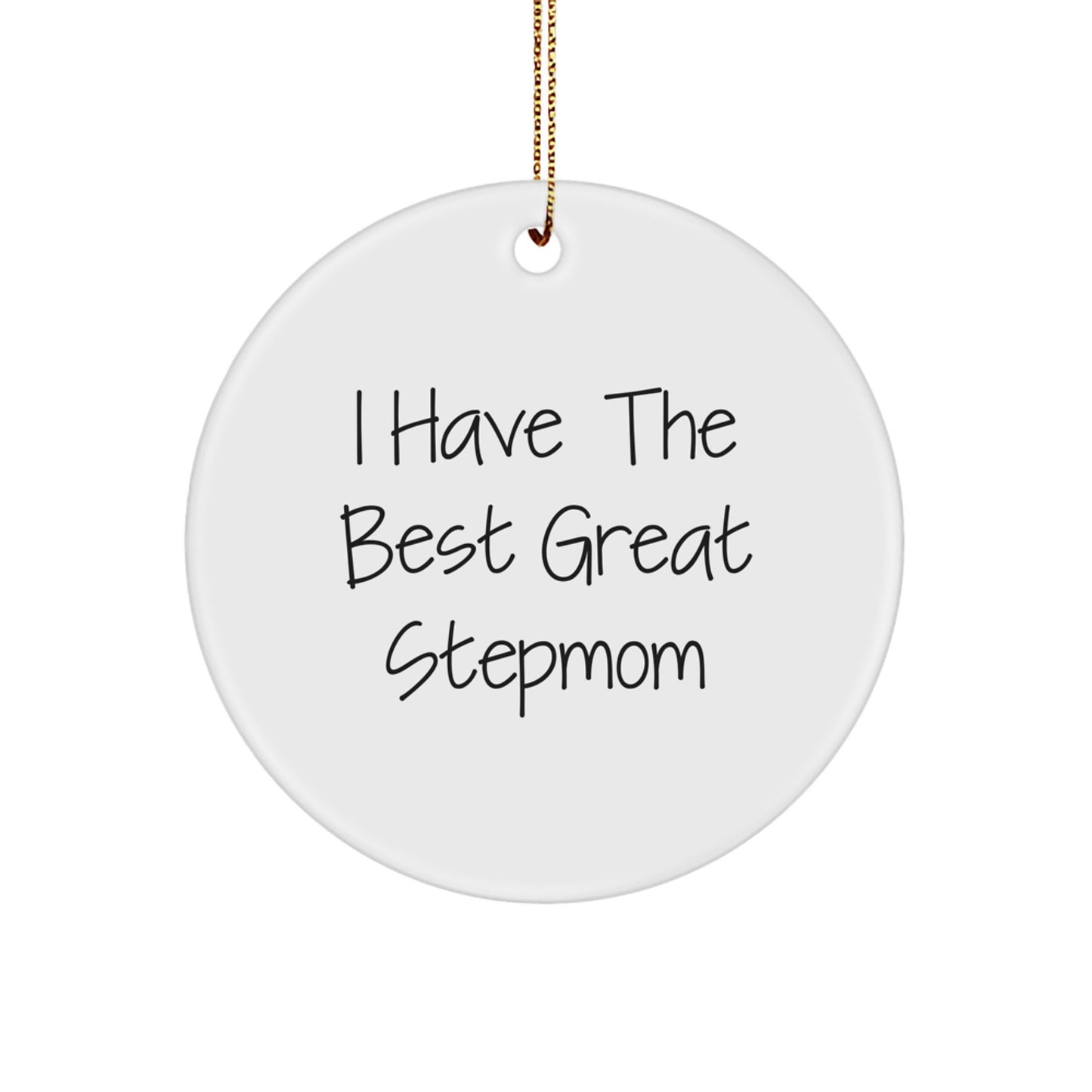 Funny Stepmom Quotes Gifts from Men to Stepmom Christmas Unique Circle Ornaments, 'I Have The Best Great Stepmom' Circle Ornament - Image 1