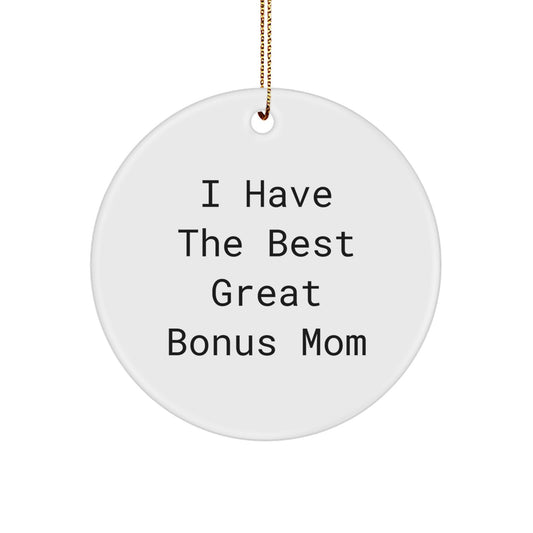 Funny Bonus Mom Gifts for Christmas Unique Circle Ornaments with I Have The Best Great Bonus Mom Quote Gifts from Family - Image 1