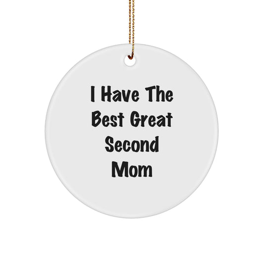 Funny Second Mom Gifts - 'I Have The Best Great Second Mom' Quote Circle Ornament for Christmas Decorations - Image 1