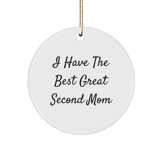 Funny Second Mom Gifts, Second Mom Circle Ornament, I Have The Best Great Second Mom Christmas Unique Gifts from Family - Image 1