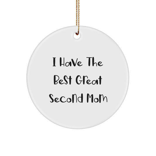Funny Second Mom Gifts, 'I Have The Best Great Second Mom' Circle Ornament, Christmas Unique Gifts from Men for Women - Image 1