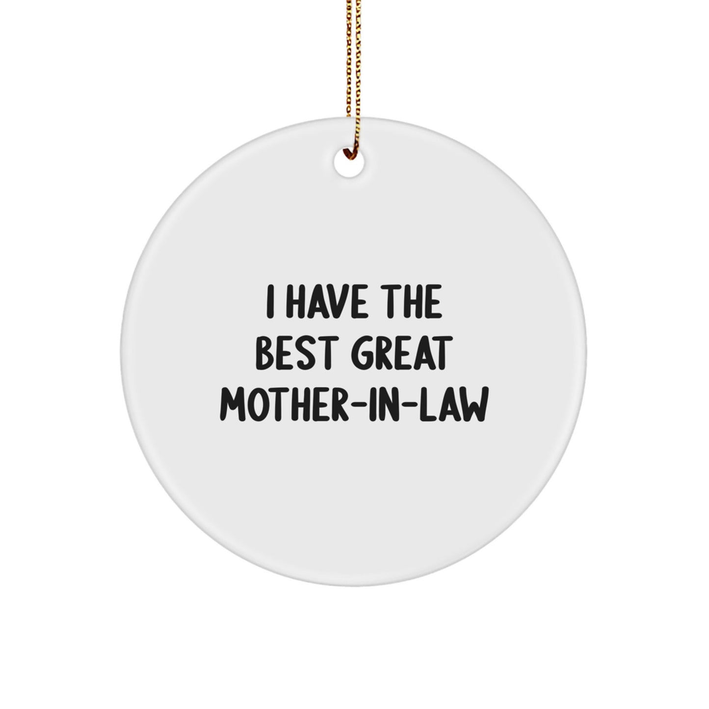 Funny Mom-in-law Gifts from Men - Great Circle Ornament for 'I Have The Best Mom-in-law', Unique Christmas Unique Gifts for Mom-in-law - Image 1