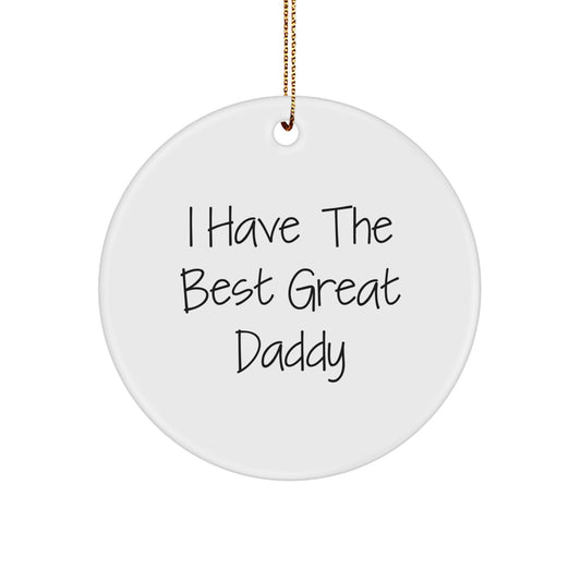 Funny Daddy Gifts from Family - I Have The Best Great Daddy Circle Ornament, White, for Christmas Unique Gifts - Image 1