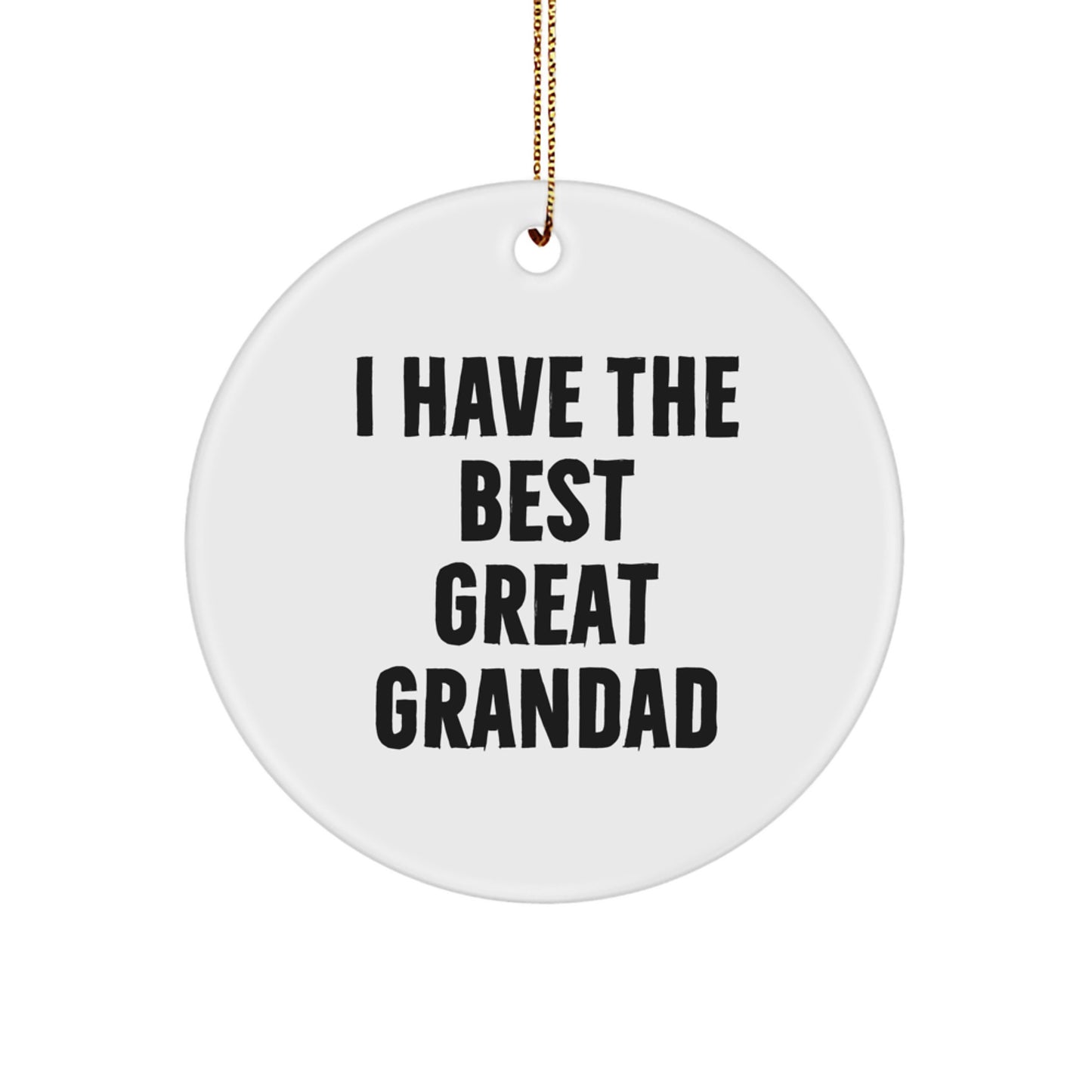 Funny Grandad Gifts from Men to Grandad - Circle Ornament with I Have The Best Great Grandad Quote - Christmas Unique Decorations for Grandad's Home - Image 1