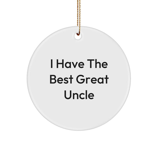Funny Uncle Gifts from Men to Great Uncle, Christmas Unique Ornament, I 'Have The Best' Great Uncle Circle Ornament, Gifts for Uncle - Image 1