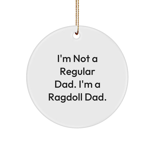 Ragdoll Cat Circle Ornament – Not a Regular Dad Gift for Coworkers Idea - Image 1