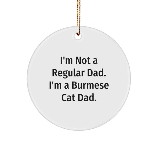 Burmese Cat Dad Gifts - Funny Cat Dads Christmas Decor, Circle Ornament for Cat Lovers, Cat Dad Gifts for Men Women Friends - Image 1