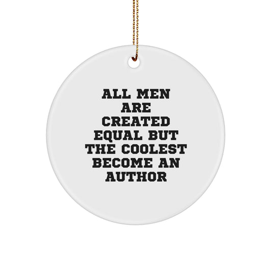 Funny Author Gifts for Men from Friends, Unique Circle Ornament with 'All Men Are Created Equal', Author Quotes, Christmas Unique Gifts - Image 1