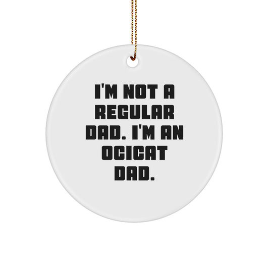 Ocicat Dad Gifts, Funny Cat Lover Christmas Decor, Circle Ornament for Men, Unique Christmas Unique Gifts from Friends, Family, and Ocicat Lovers - Image 1