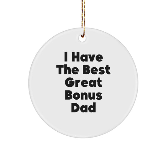 Funny Bonus Dad Gifts, Christmas Circle Ornament, 'I Have The Best Great Bonus Dad' Sign, Gifts from Friends for Bonus Dad - Image 1
