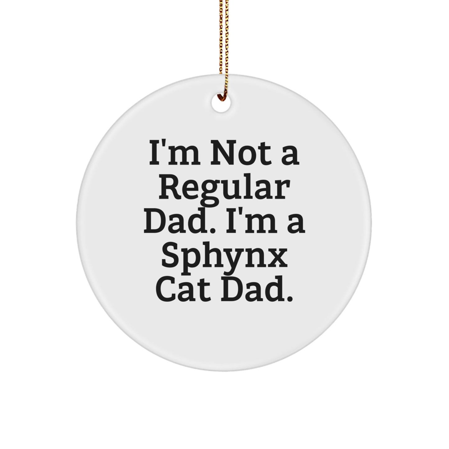 Funny Sphynx Cat Gifts for Dad, Christmas Unique Gifts from Men, Sphynx Cat Circle Ornament for Home Decor - Image 1