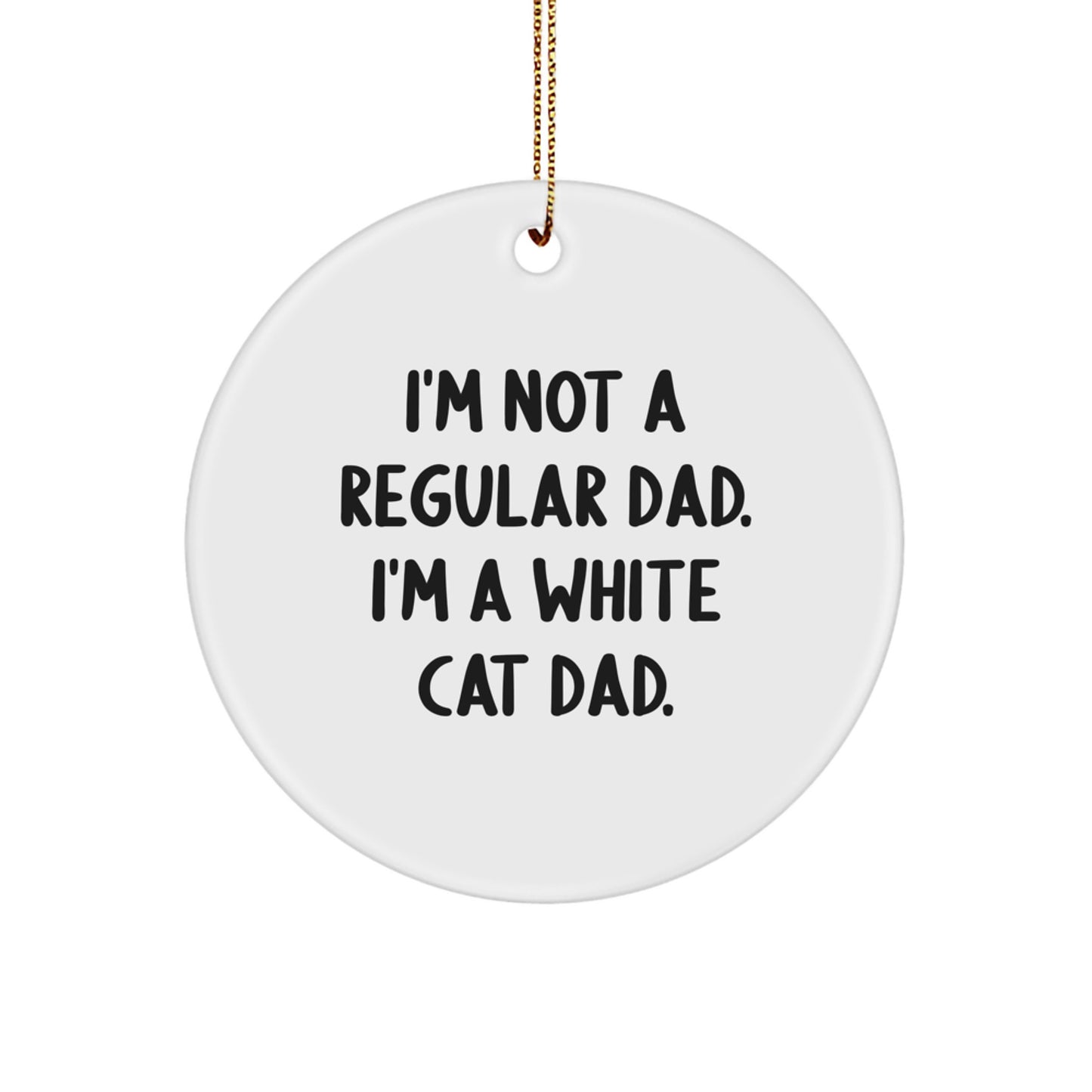 Funny White Cat Circle Ornament Gifts from Dad to White Cat Lover, White Cat Christmas Unique Gifts, Men or Women Gift - Image 1