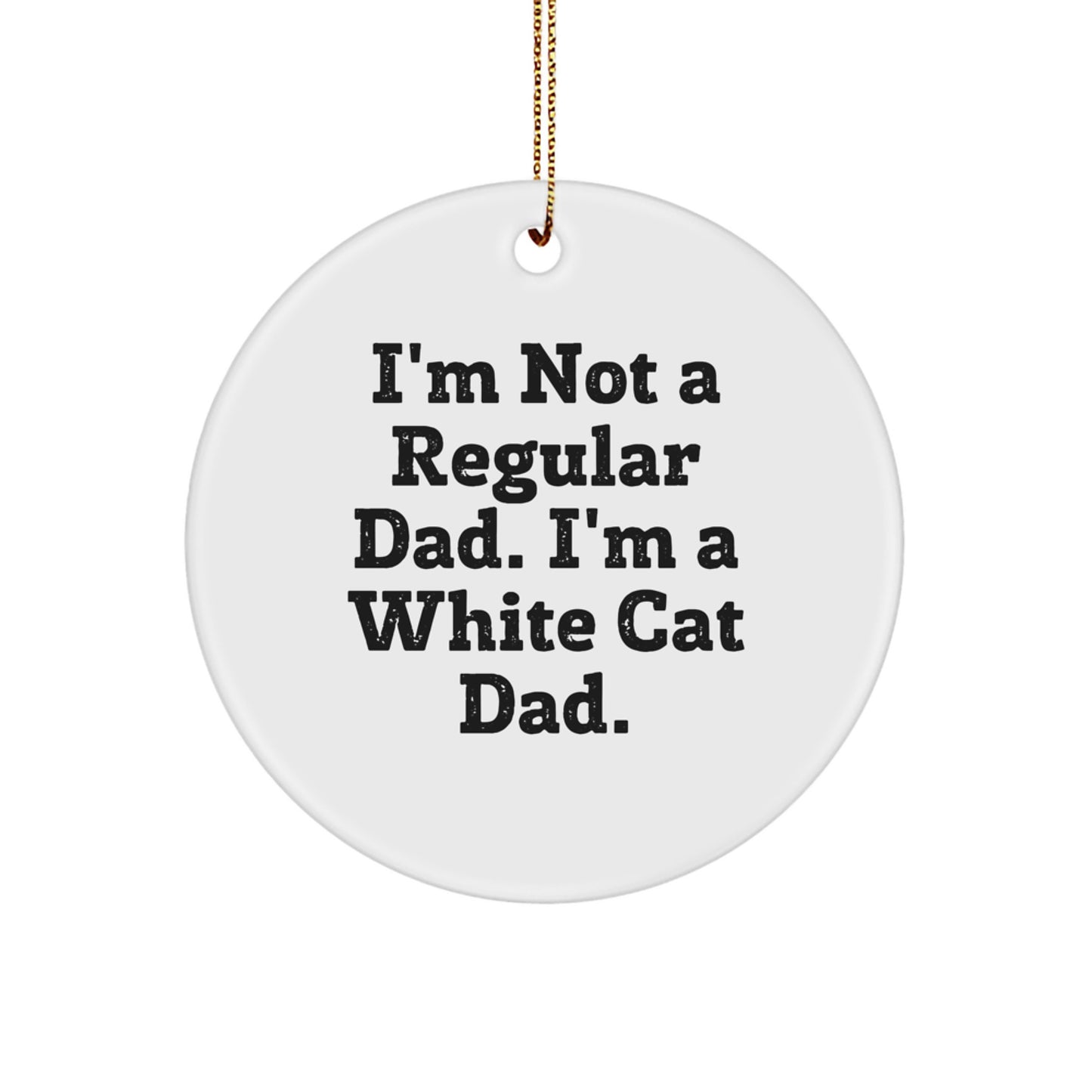 Funny White Cat Gifts for Men Christmas Circle Ornament from Dad - Image 1