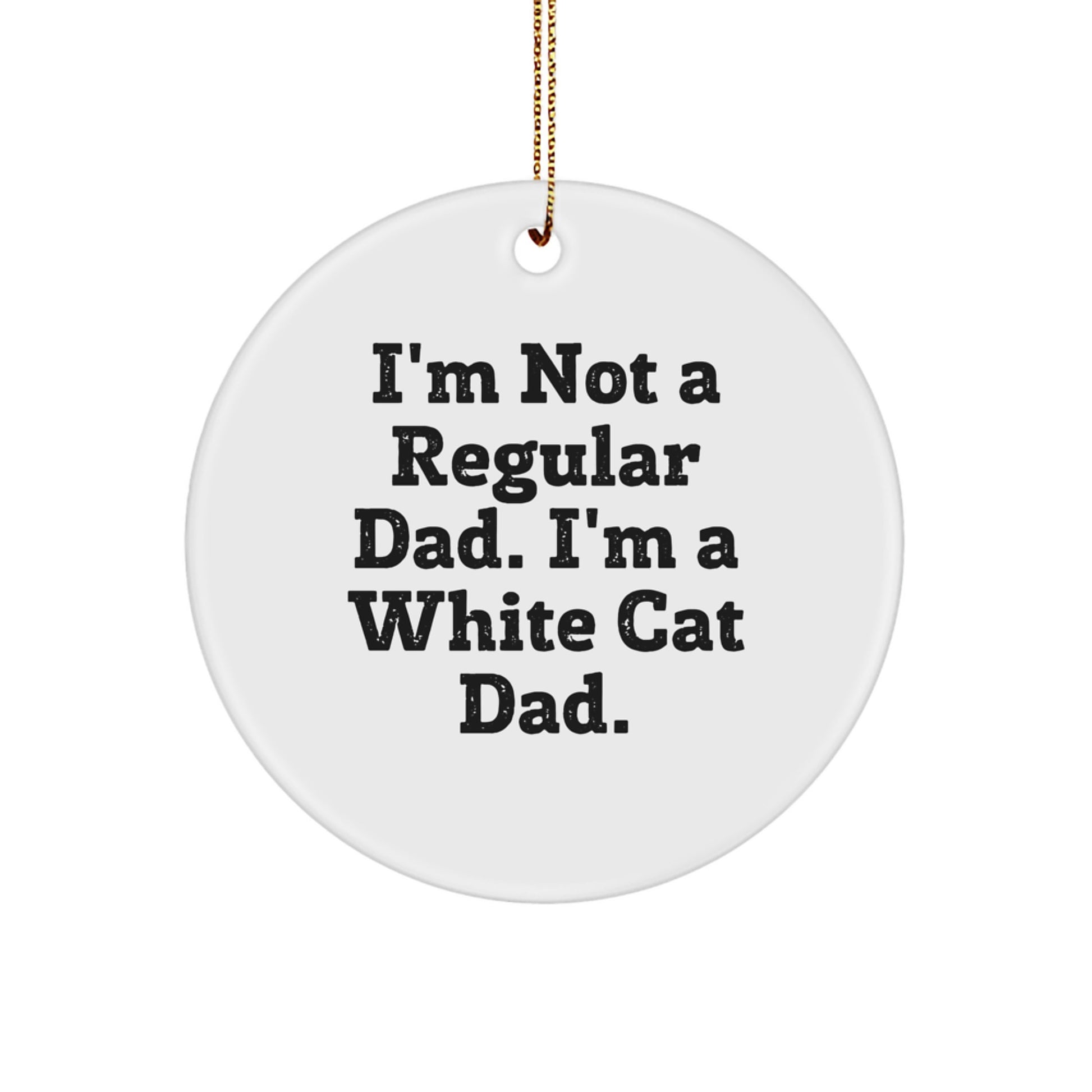 Funny White Cat Gifts for Men Christmas Circle Ornament from Dad - Image 1