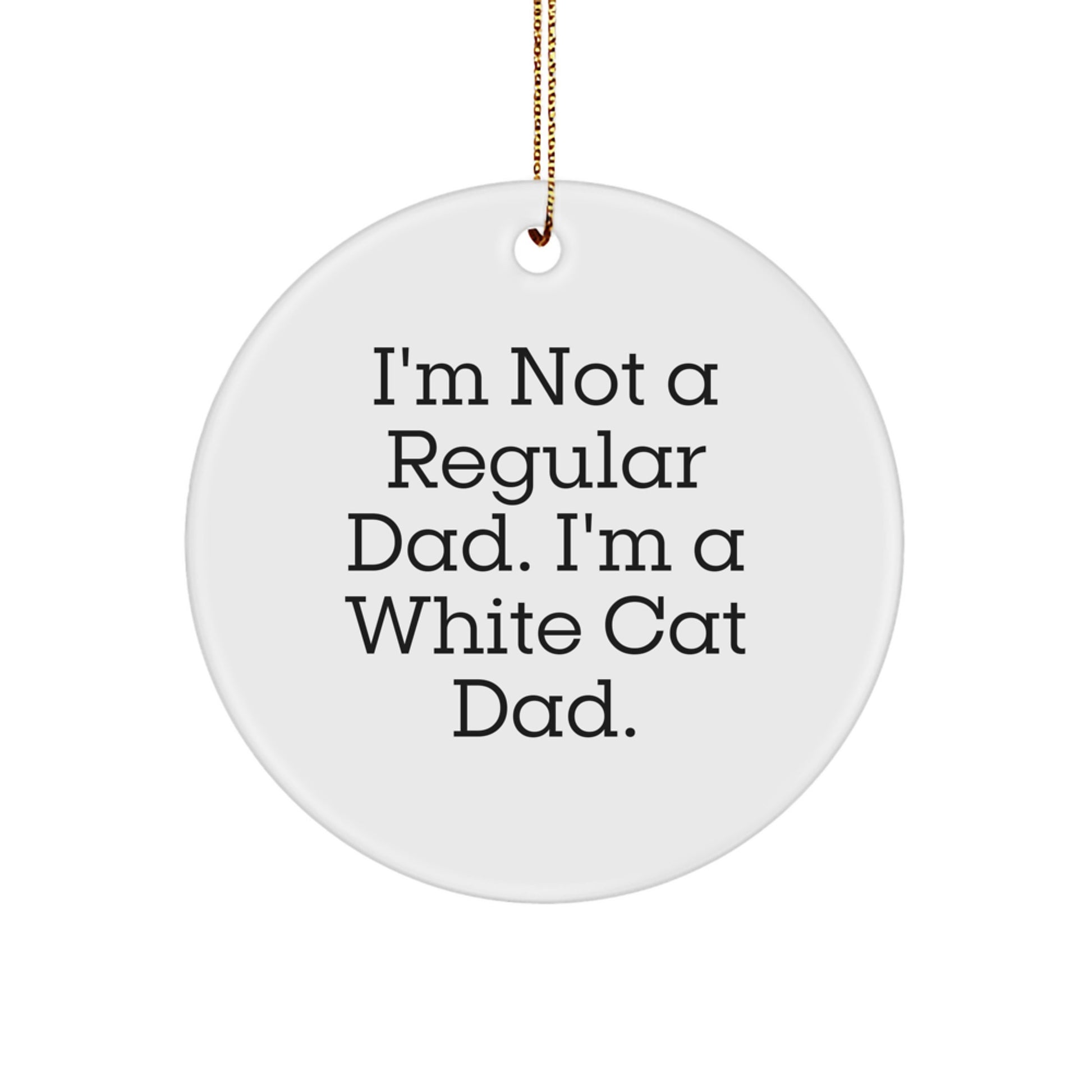 Funny White Cat Circle Ornaments Gifts from Dad for White Cat Lover Friends and Family - Christmas Unique - Image 1