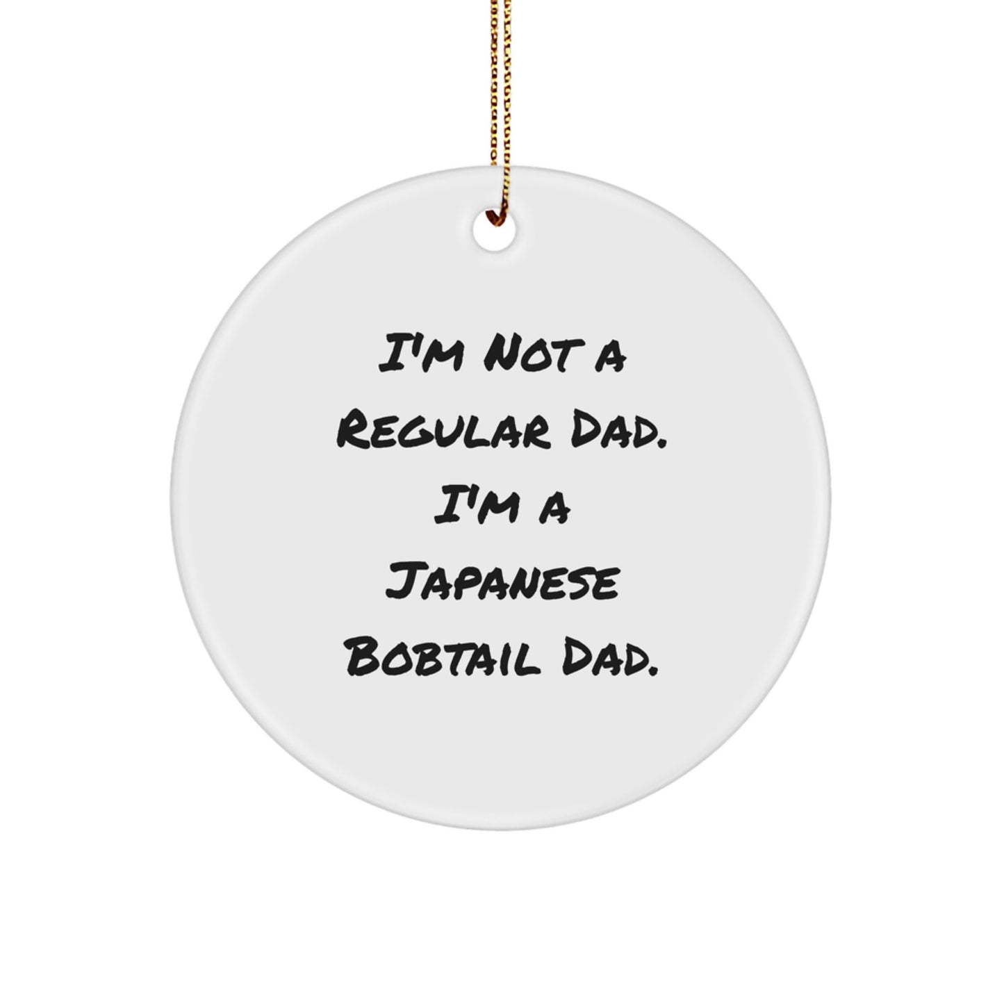 Japanese Bobtail Cat Lover Gifts - 'I'm Not A Regular Dad' Christmas Circle Ornament for Men - Image 1