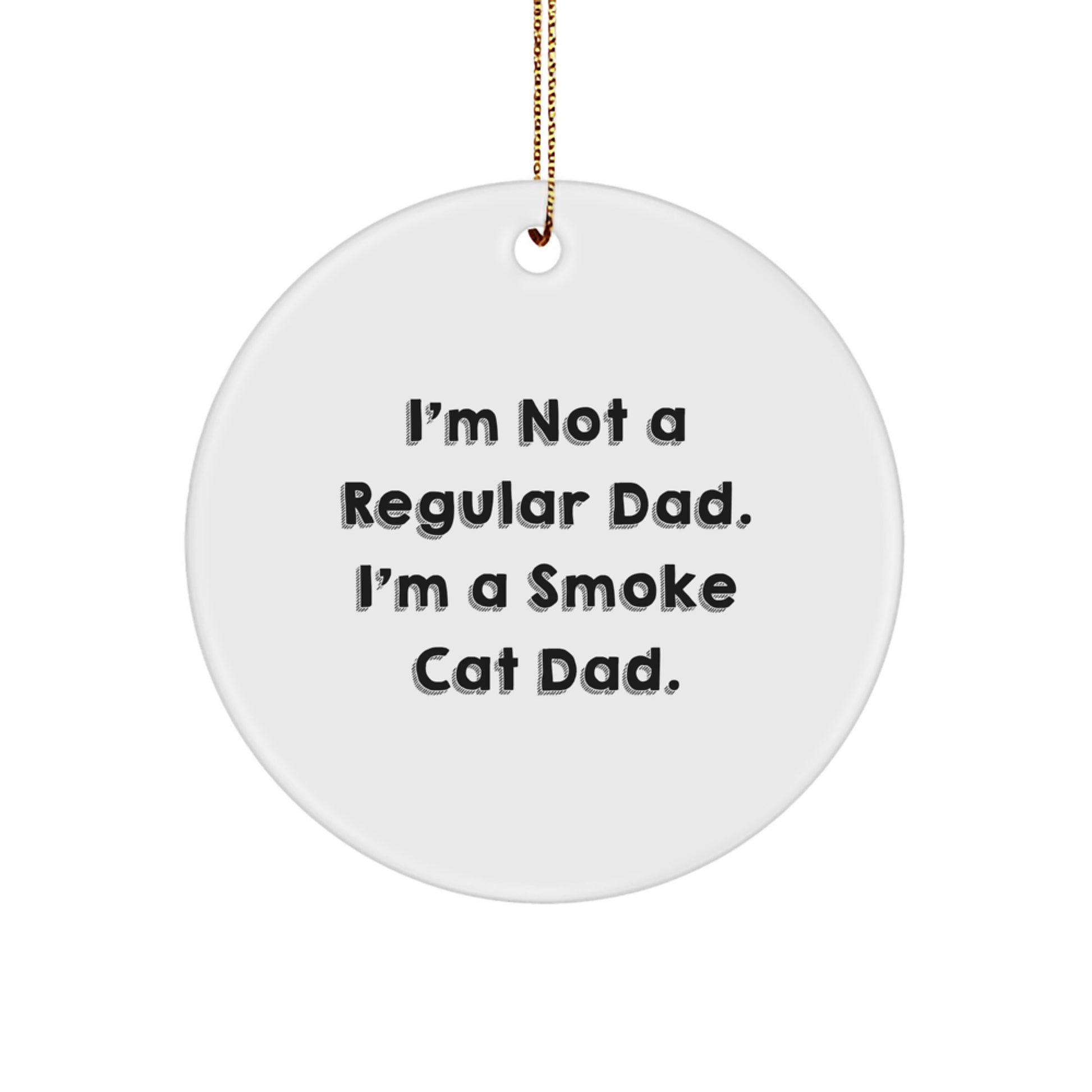 Funny Smoke Cat Circle Ornament, Gifts from Dad, Christmas Unique Ornaments for Smoke Cat Enthusiasts, Circle Shaped White MDF with Sublimation Printing - Image 1