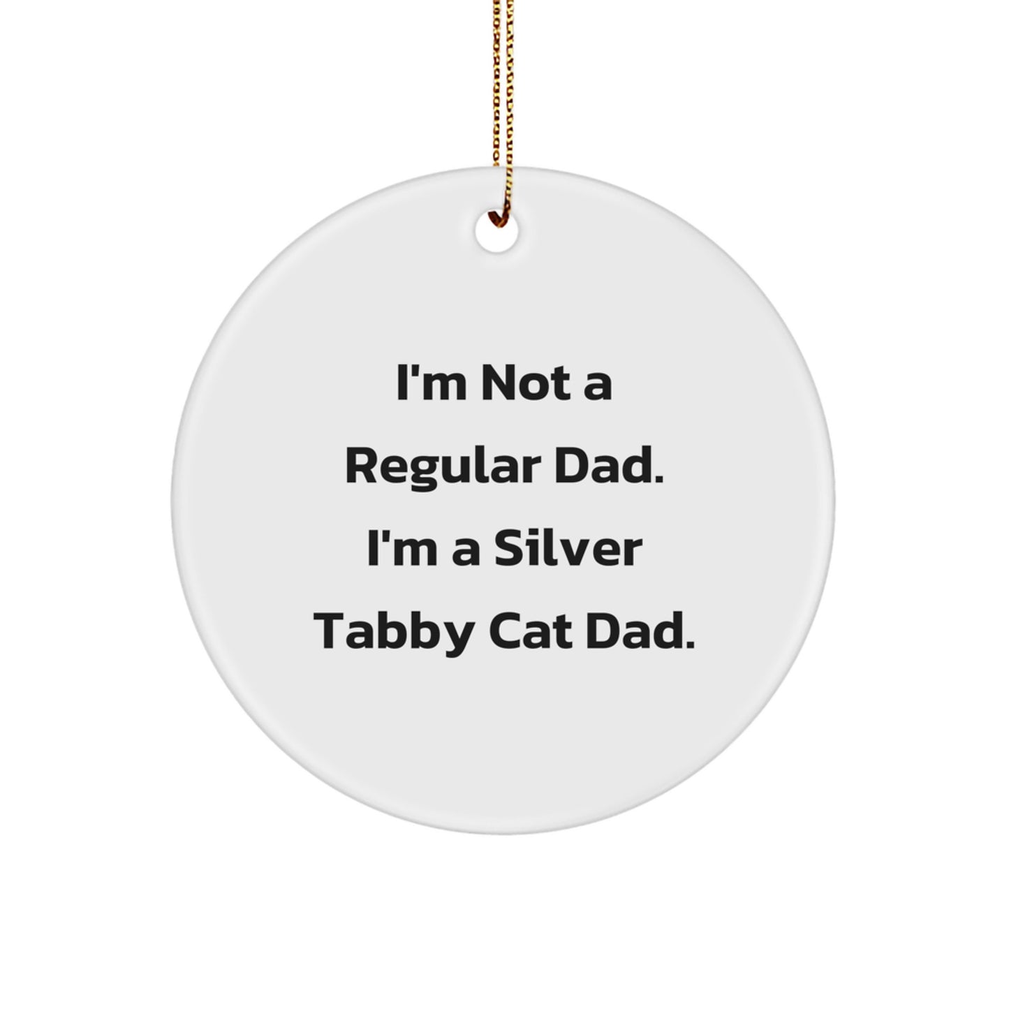 Funny Silver Tabby Cat Dad Gifts from Men to Friends for Christmas Unique Presents, Silver Tabby Cat Circle Ornament, Silver Tabby Cat Lover's Christmas Unique Gift - Image 1