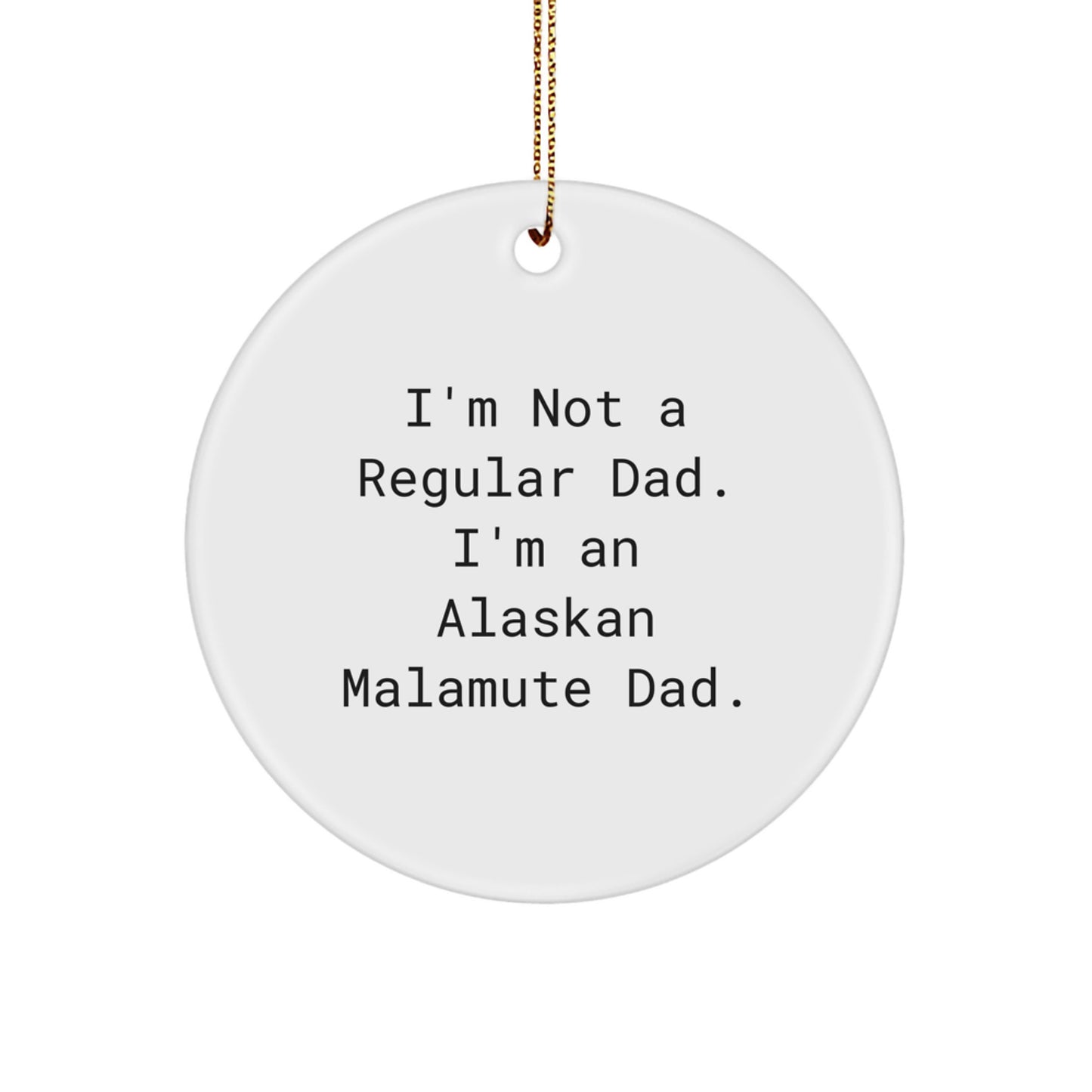 Alaskan Malamute Dog Dad Funny Circle Ornament Gifts for Men from Family - Image 1