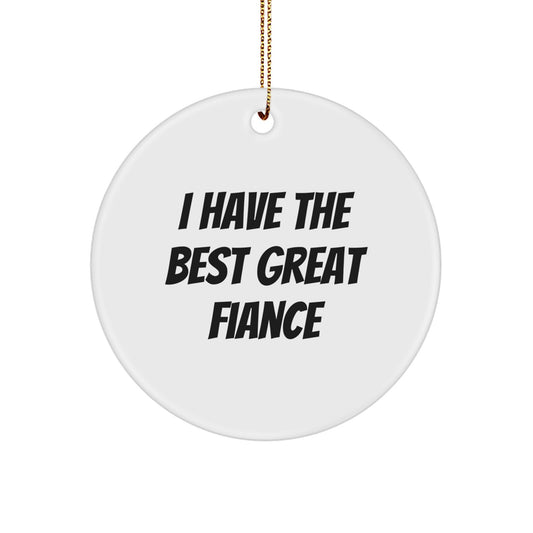 Funny Fiance Gifts from Men, Great Circle Ornament for Christmas Unique Fiance Decorations - Image 1