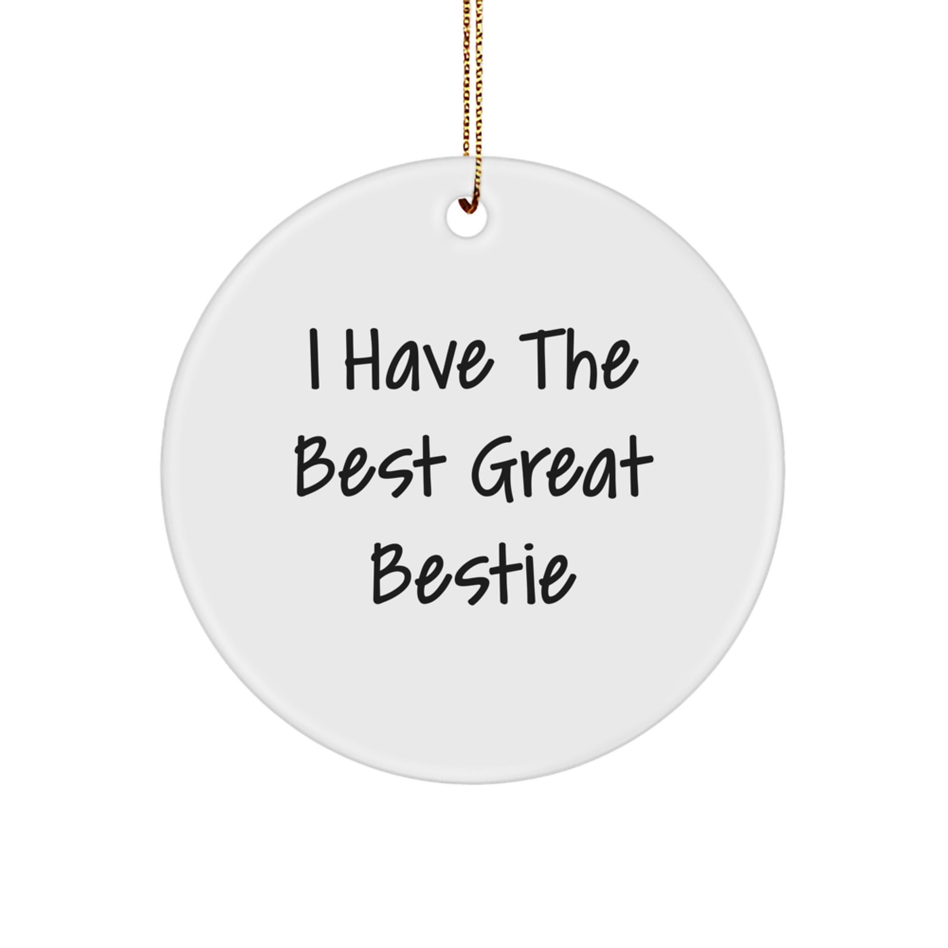 Funny Bestie Circle Ornaments Gifts for Bestie from Friends or Family - I've Got the Best Great Bestie - Image 1
