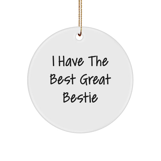 Funny Bestie Circle Ornaments Gifts for Bestie from Friends or Family - I've Got the Best Great Bestie - Image 1