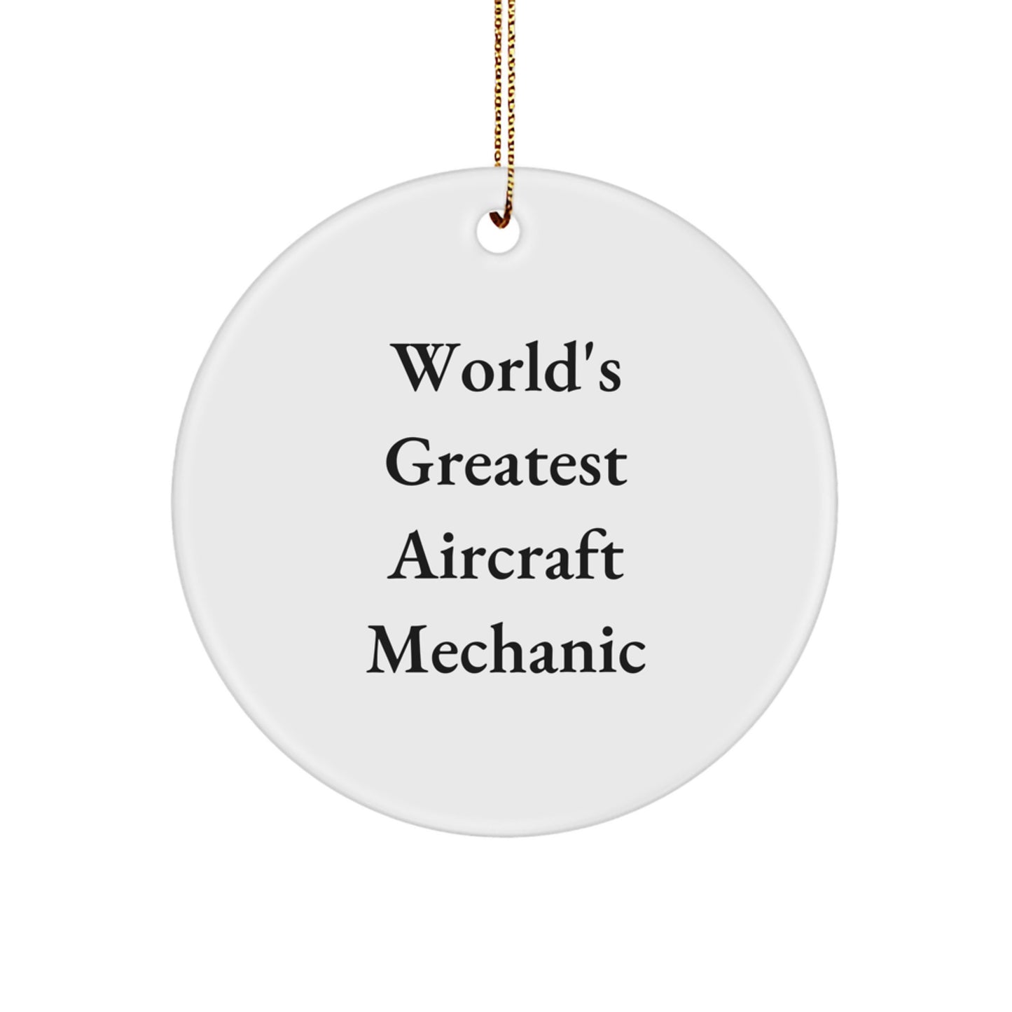 Funny Aircraft Mechanic Gifts from Friends, World's Greatest Circle Ornament for Men, Inspirational Christmas Unique Decor - Image 1