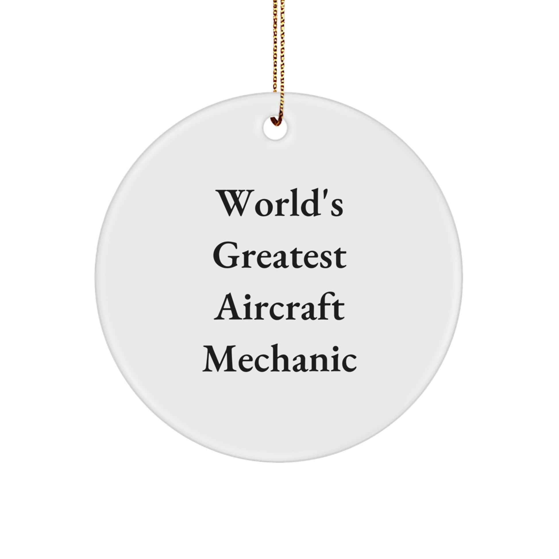 Funny Aircraft Mechanic Gifts from Friends, World's Greatest Circle Ornament for Men, Inspirational Christmas Unique Decor - Image 1