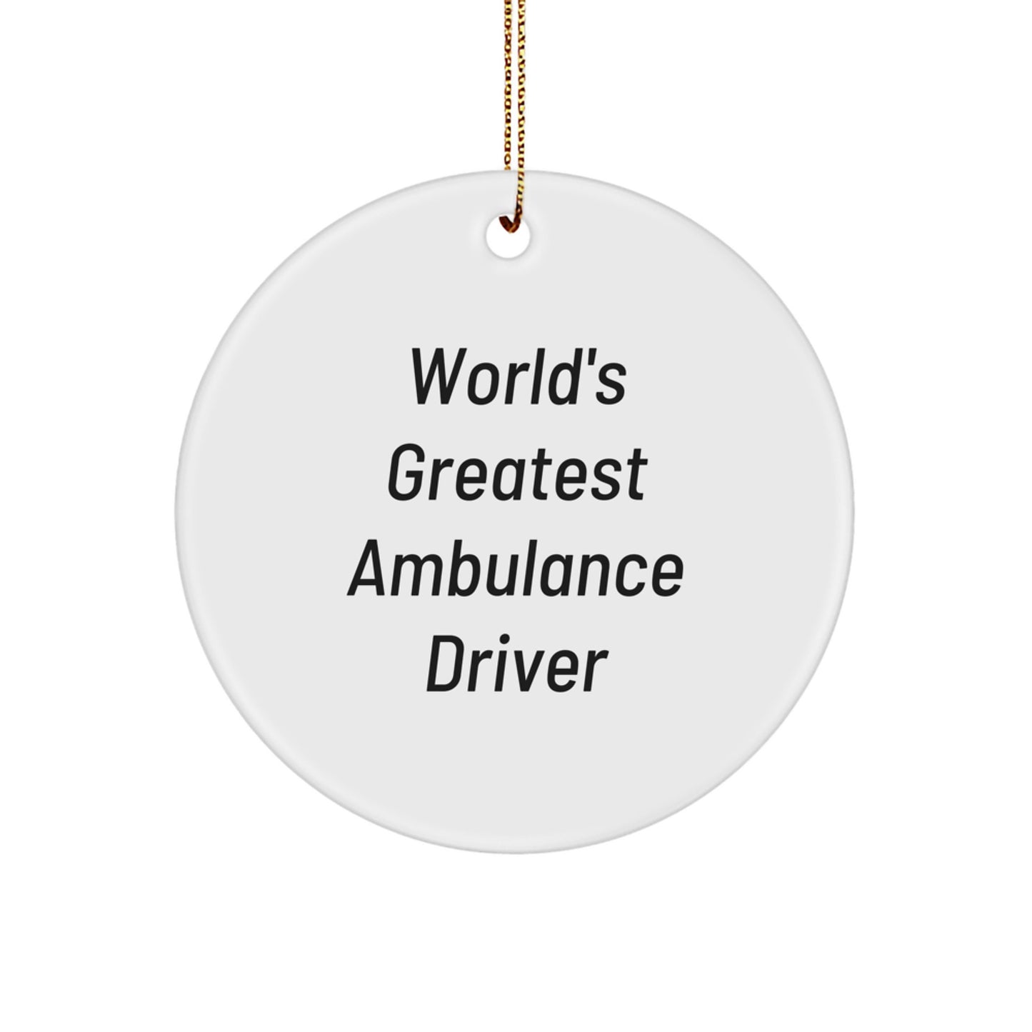 Funny Ambulance Driver Gifts for Men, World's Greatest Ambulance Driver Circle Ornament, Christmas Unique Gifts from Men - Image 1