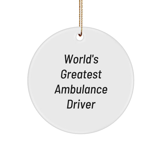 Funny Ambulance Driver Gifts for Men, World's Greatest Ambulance Driver Circle Ornament, Christmas Unique Gifts from Men - Image 1