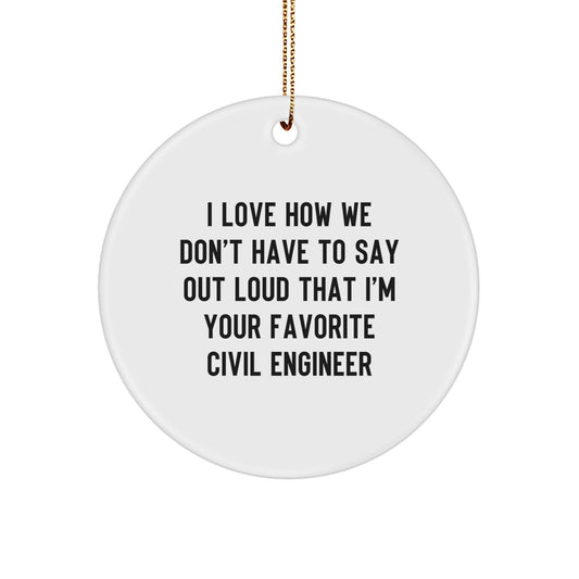 Fun Civil Engineer Gifts for Men Funny Quote Circle Ornament - Gifts from Friends for Civil Engineer - Image 1