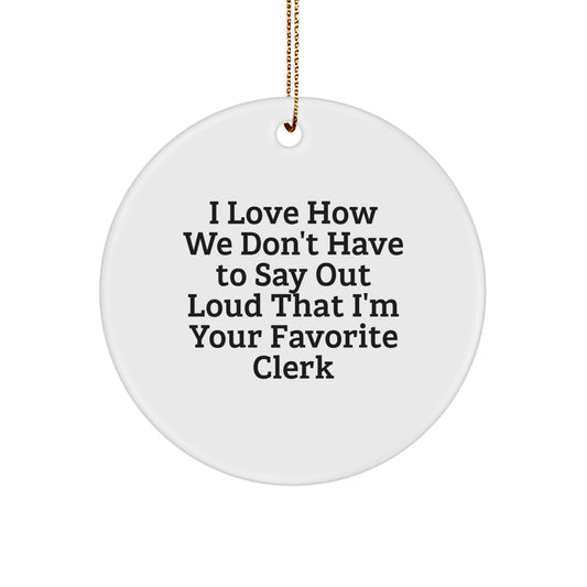 Funny Clerk Christmas Unique Gifts from Friends to Favorite Clerk Circle Ornament, Cute Clerk Employee Gift, Clerk Appreciation Present - Image 1