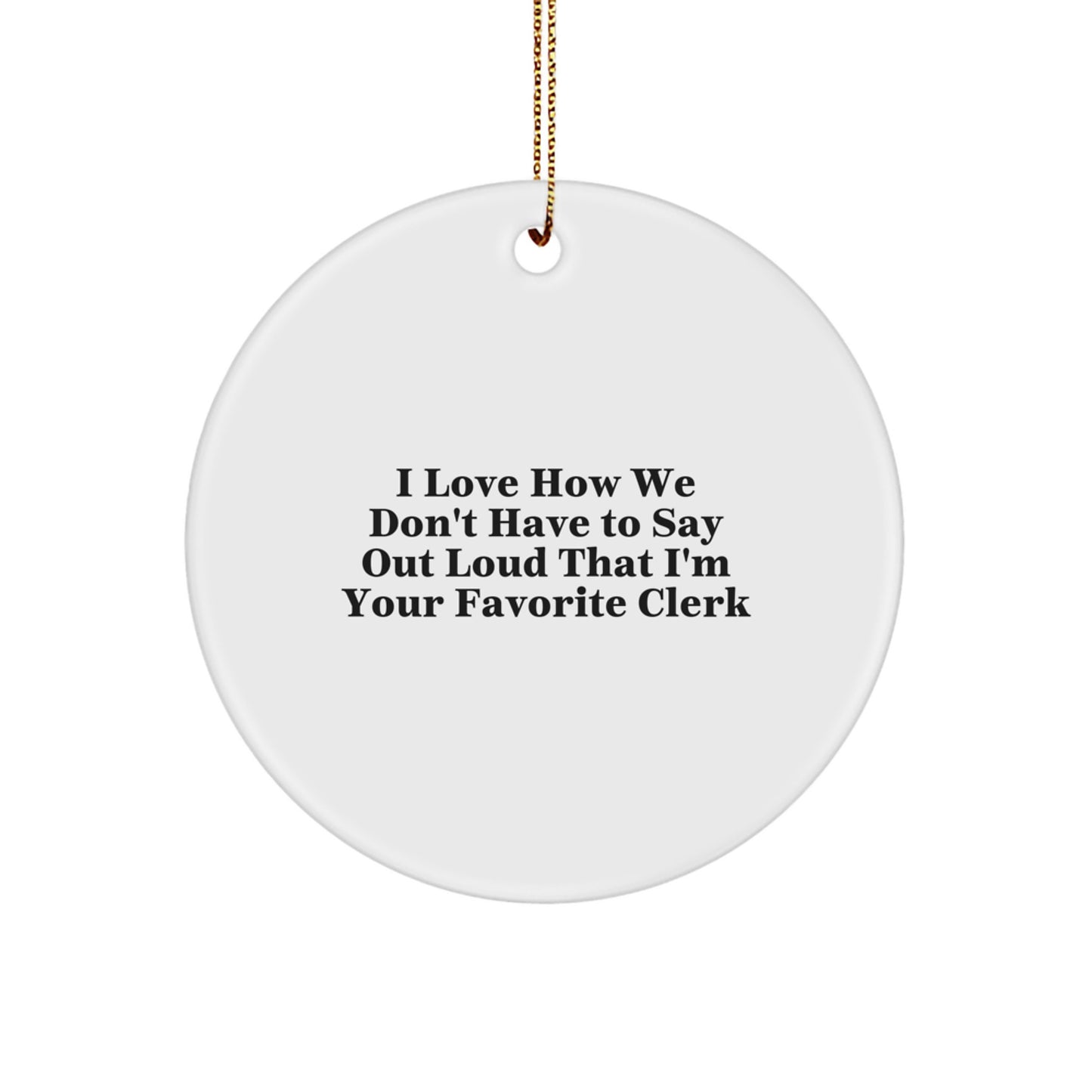 Funny Clerk Appreciation Gifts from Coworkers, Christmas Unique Circle Ornaments for Favorite Clerk, Clerk Love Quotes - Image 1